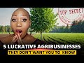 The secret list 5 most profitable agribusiness ideas no one tells you
