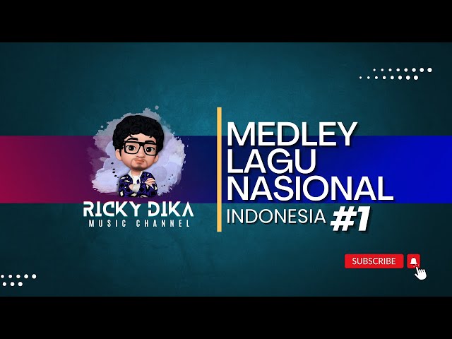 MEDLEY LAGU NASIONAL INDONESIA #1 class=