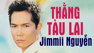 Thằng Tàu Lai - Jimmy Nguyễn Mv 4K Official