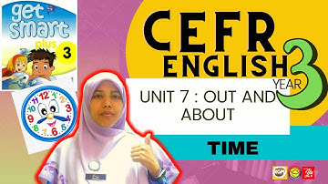 GET SMART PLUS 3: MODULE 7: OUT AND ABOUT -TIME part 2