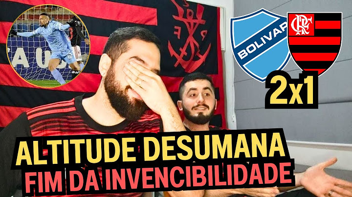 REACT MELHORES MOMENTOS BOLÍVAR 2X1 FLAMENGO - ALTITUDE TIROU NOSSA INVENCIBILIDADE