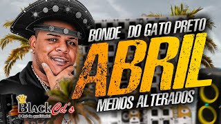 BONDE DO GATO PERTO 2024 - CD ABRIL - 100% PAREDÃO MÉDIO GRAVE