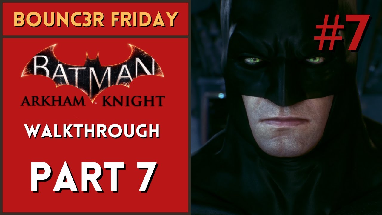 PART 7 Batman Arkham Knight WALKTHROUGH NO COMMENTARY Bounc3r Friday YouTube part-7-batman-arkham-knight-walkthrough-no-commentary-bounc3r-friday-youtube