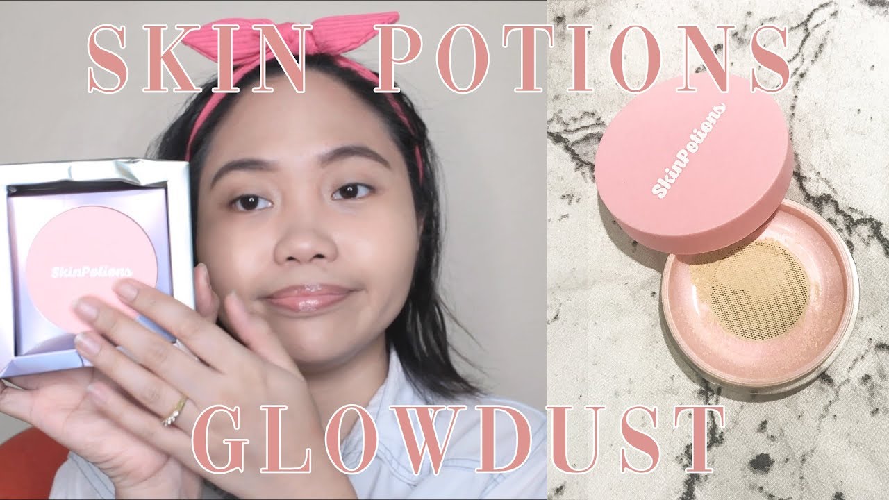 GLOWY BUT NOT OILY??? NEW SKIN POTIONS GLOW DUST FINISHING POWDER