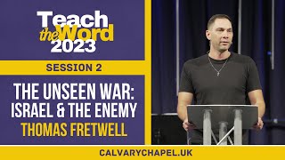 'The Unseen War: Israel & the Enemy' (Rev 12) // Thomas Fretwell // Teach the Word 2023
