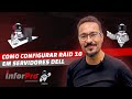 Como configurar HDs em RAID 10 em servidores Dell