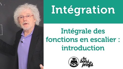 Intégrale des fonctions en escalier : introduction - Maths - MPSI 1ère année - Les Bons Profs