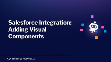 Instruqt + Salesforce Integration: Adding Visual Components