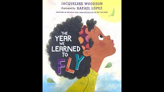 The Year We Learned to Fly | Jacqueline Woodson | Rafael Lopez