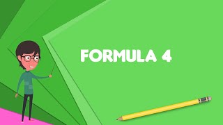 What is Formula 4 Explain Formula 4, Define Formula 4, Meaning of Formula 4