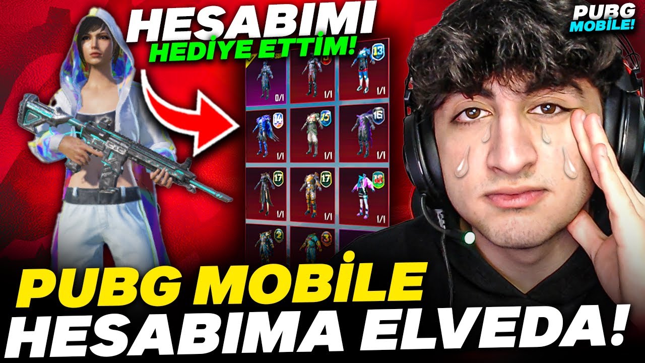 PUBG MOBİLE HESABIMA ELVEDA! 😢 HESABIMI HEDİYE ETTİM!!