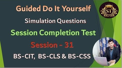 KYP  Lab Session 31 & 32..!! Do It Yourself..!! Simulation Questions !! Session Completion Test..!