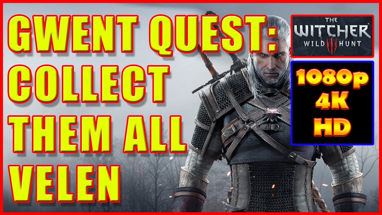 Witcher 3 Gwent Cards Velen Collect Them All 4k Ultra Hd Youtube