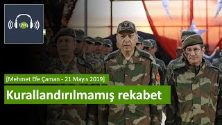 Kurallandırılmamış Rekabet [Mehmet Efe Çaman - 21 Mayıs 2019]