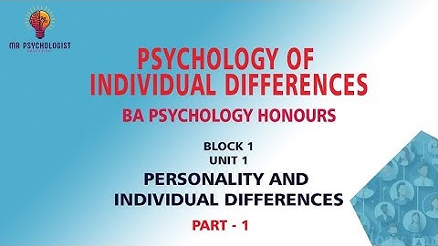 BPCC-103 Psychology of Individual...| Unit 1 | Personality and Individual Differences | Part 1