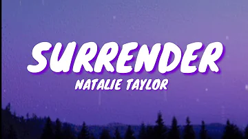 Surrender - Natalie Taylor (Lyrics)