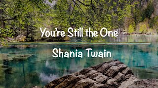 You're Still the One | Shania Twain (Lyrics)