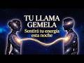 🔥Tu LLAMA GEMELA Sentirá tu Energía Esta Noche: Sincronización Cuántica Mientras Duermes