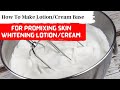 How To Make Thick Cream Base For Promixing Skin Lighten Lotion/Cream