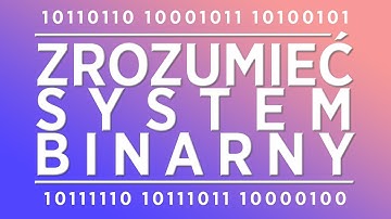 Zrozumieć system binarny (dwójkowy)