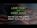 Live Chat with Chef John - Get Out and Vote Edition