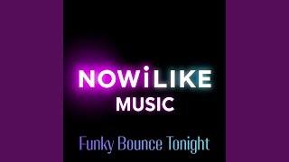 Funky Bounce Tonight
