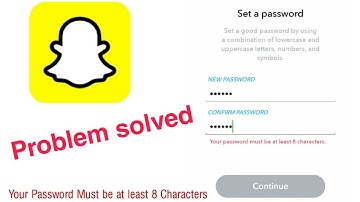 your password must be at least 8 characters | snapchat problem solved