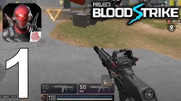 Project: BloodStrike Part 1 Gameplay Walkthrough Android IOS