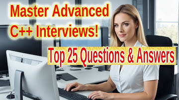 Top 25 Advanced C++ Interview Questions and Answers for IT Professionals (2024)