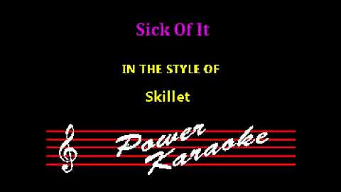 Sick Of It - Skillet Karaoke