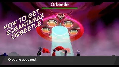 Where To Get GIGANTAMAX ORBEETLE - Pokemon Sword and Shield