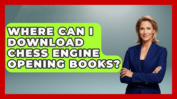 Where Can I Download Chess Engine Opening Books? - The Chess Codex