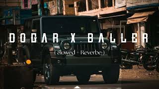 Dogar x Baller  |  lofi vibes  |  siddhu moose wala |  Slowed + Reverbe Resimi