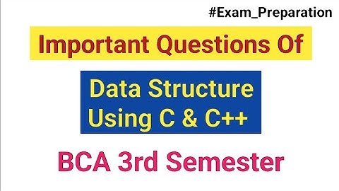 Data structure Using C & C++ Important Questions for exam | BCA 3rd sem  #bca #exam #ccsu #ccsuexam