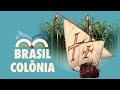 Brasil Colônia - Toda Matéria