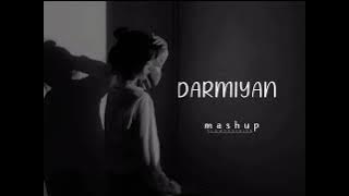 Darmiyaan Mashup 2025 ||Ali ArmanMalik || Slowed and Reverb ||Edit by -S3ASif8 August, 2025