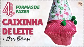 4 formas de fazer Caixinha de Leite + Dica Bônus | Dica de Costura