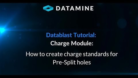 Datablast Tutorial:  Charge Module - How to create charge standards for Pre-Split holes