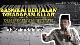 KH.Zainuddin MZ | BANGKAI BERJALAN DIHADAPAN ALLAH