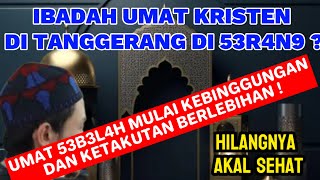 AKSI BEJAT KELOMPOK RADIKAL MEMBUBARKAN IBADAH DI TANGGERANG