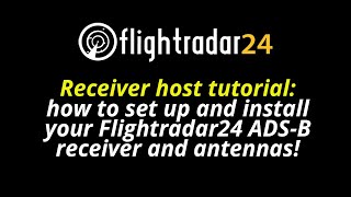 Tutorial for receiver hosts: how to install and set up your Flightradar24 receiver and antennas!