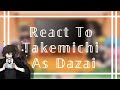 Tokyo Revengers React To Takemichi As Dazai || GCRV || Credits in desc