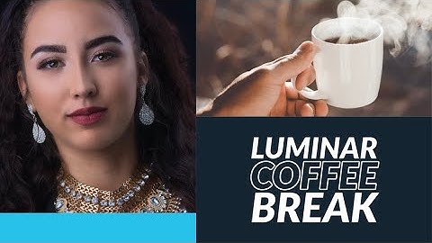 Luminar Coffee Break: Enhancing eyes