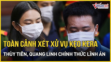 Toàn cảnh xét xử vụ kẹo Kera: Thùy Tiên, Quang Linh, Hằng Du Mục chính thức lĩnh án | Báo VietNamNet