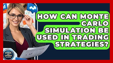 How Can Monte Carlo Simulation Be Used In Trading Strategies? - Stock and Options Playbook