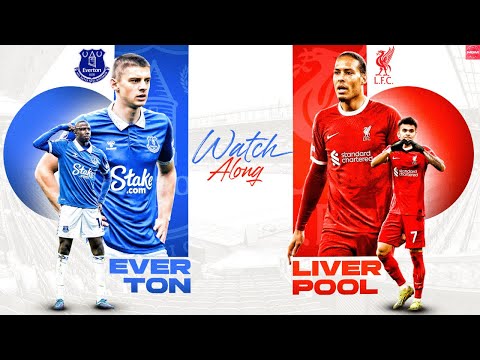 Everton vs Liverpool: Live Watch Along & Reaction 