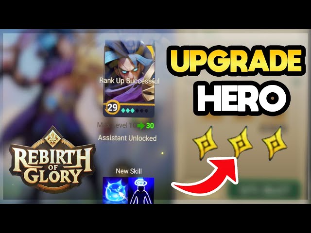 Rebirth of Glory - How to Upgrade three Star Hero and Unlock New Skills u0026 Assistant class=