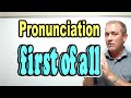 How to Pronounce "first of all" like a native English speaker [ ForB English Lesson ]