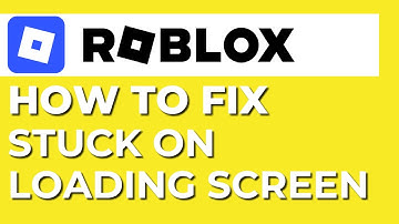 How to Fix Roblox Stuck on Loading Screen (PC & Phone Step-by-Step Guide)