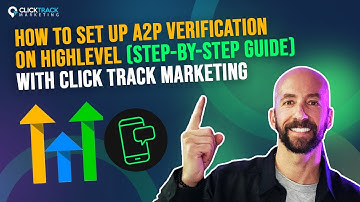 How to Set UP A2P Verification on Highlevel (Step-by-Step Guide) with Click Track Marketing
